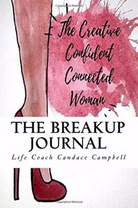 The Breakup Journal/Workbook: The Creative Confident Connected Woman