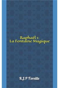 RaphaÃ«l 1: La Fontaine Magique