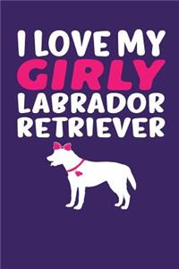 I Love My Girly Labrador Retriever