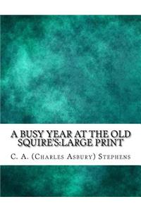 A Busy Year at the Old Squire's