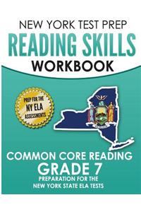 New York Test Prep Reading Skills Workbook Common Core Reading Grade 7