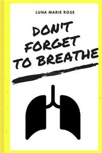 Don't Forget to Breathe