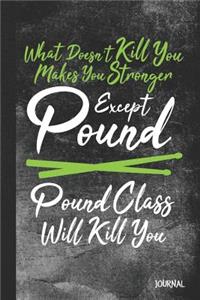 Pound Class Will Kill You Journal