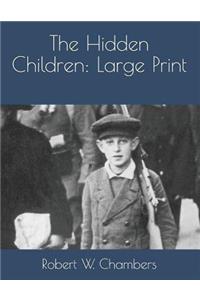 The Hidden Children: Large Print