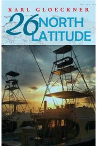 26 North Latitude