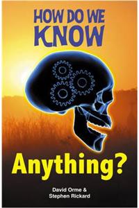 How Do We Know Anything?