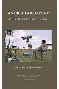 Andrei Tarkovsky: The Collector of Dreams