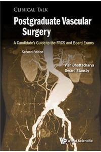 Postgraduate Vascular Surgery: A Candidate's Guide To The Frcs And Board Exams