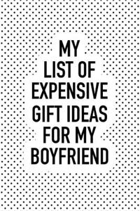 My List of Expensive Gift Ideas for My Boyfriend