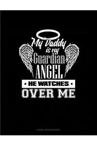 My Daddy Is My Guardian Angel He Watches Over Me