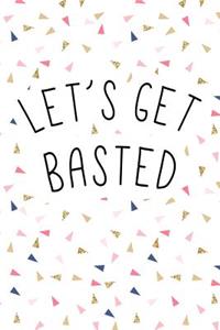 Let's Get Basted