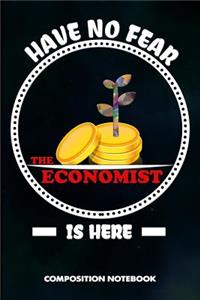 Have No Fear the Economist Is Here