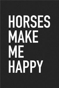Horses Make Me Happy