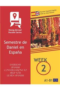 Everyday Spanish Conversations to Help You Learn Spanish - Week 2 - Parallel Español-English Side-by-Side Edition