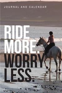 Ride More. Worry Less.