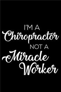 I'm A Chiropractor Not A Miracle Worker