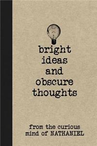 Bright Ideas and Obscure Thoughts from the Curious Mind of Nathaniel