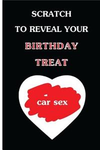 Scratch To Reveal Your Birthday Treat (car sex)