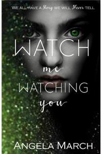 Watch Me Watching You