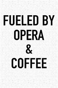 Fueled by Opera and Coffee