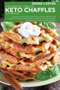The Essential Guide On Keto Chaffles Cookbook