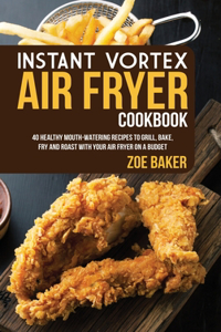 Instant Vortex Air Fryer Cookbook