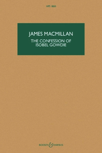 Macmillan: The Confession of Isobel Gowdie, Hps 1800, New Corrected Edition Study Score