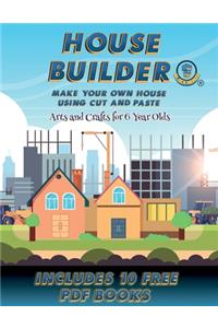 Arts and Crafts for 6 Year Olds (House Builder)