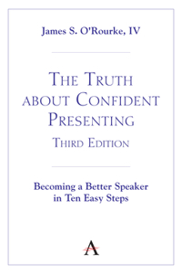 Truth about Confident Presenting, 3rd Edition