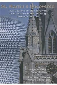 St Martin's Uncovered: Investigations in the Churchyard of St. Martin's-In-The-Bull-Ring, Birmingham, 2001