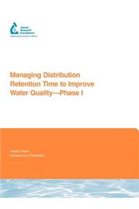 Managing Distribution Retention Time to Improve Water Quality - Phase I