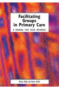 Facilitating Groups in Primary Care