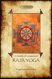 Raja Yoga - A Series of Lessons