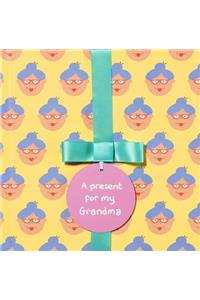 A Present For My Grandma