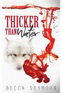 Thicker Than Water