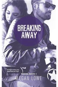 Breaking Away