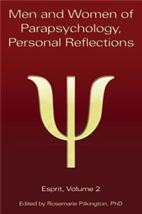 Men and Women of Parapsychology, Personal Reflections, Esprit Volume 2
