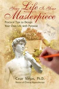Your Life Is Your Masterpiece