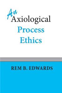 Axiological Process Ethics
