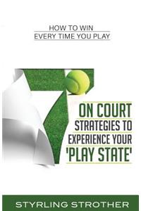 7 On Court Strategies To Experience Your Play State