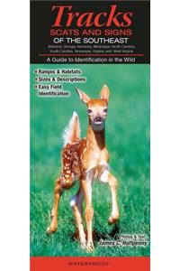 Mammals of the Southeast Tracks, Scats and Signs: Alabama, Georgia, Kentucky, Mississippi, North Carolina, South Carolina, Tennessee, Virginia, and West Virginia