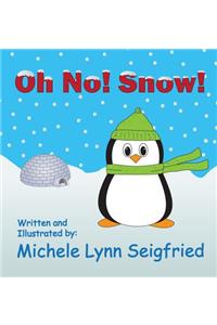 Oh No! Snow!