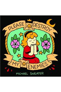 Please Destroy My Enemies