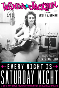 Every Night Is Saturday Night: A Country Girl's Journey to the Rock & Roll Hall of Fame