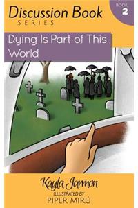 Dying Is Part of This World