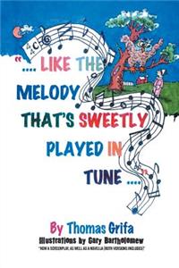 Like the Melody That's Sweetly Played in Tune