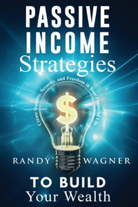 Passive Income Strategies to Build Your Wealth