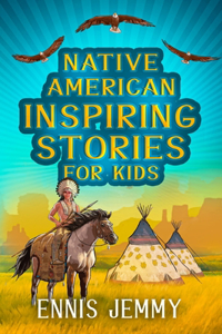 Native American Inspiring Stories for Kids