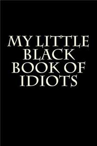 My Little Black Book of Idiots