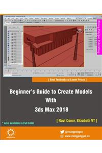Beginner's Guide to Create Models With 3ds Max 2018